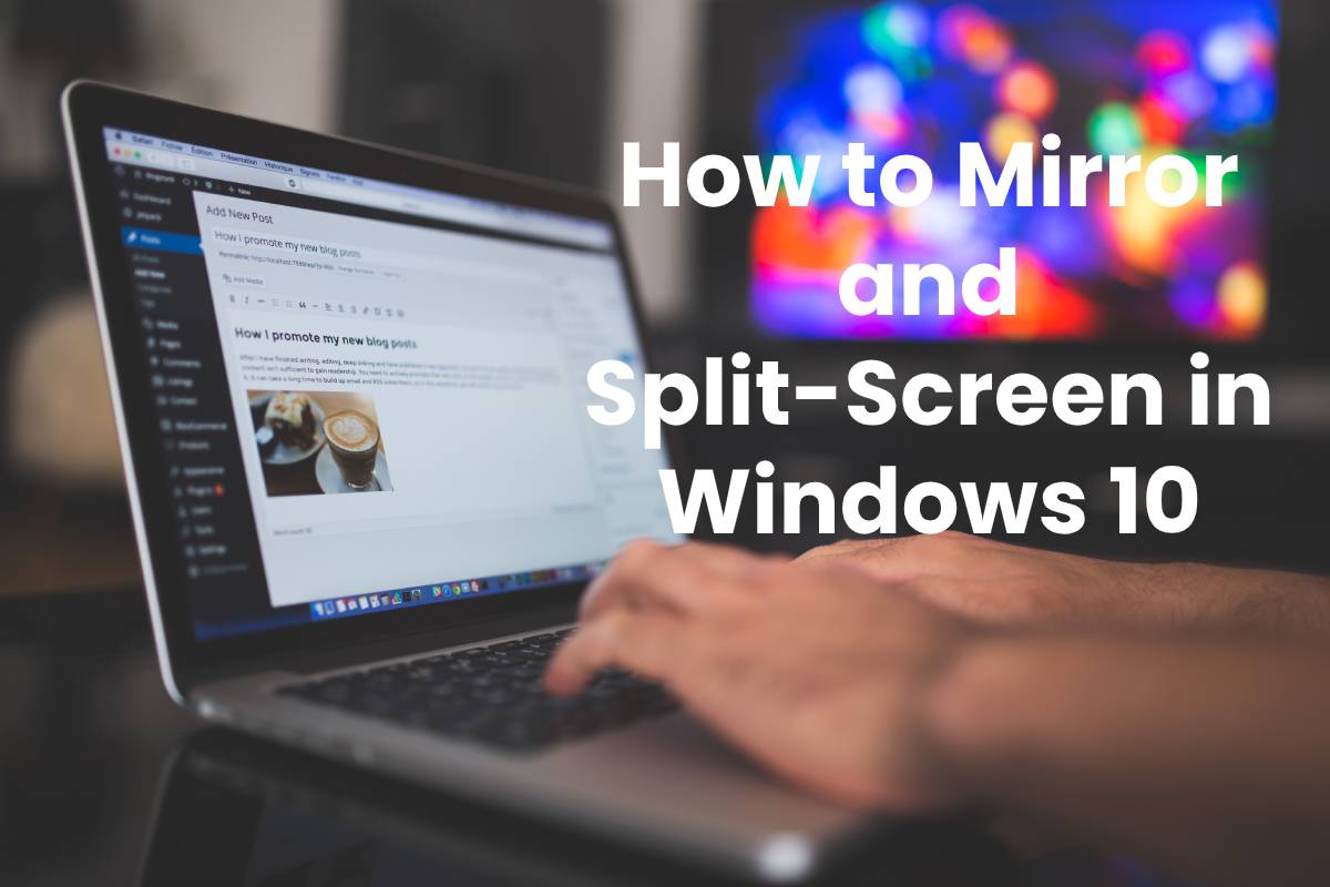 how to split screen on windows