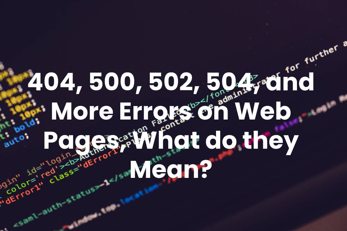 404-500-502-504-and-more-errors-on-web-pages-what-do-they-mean