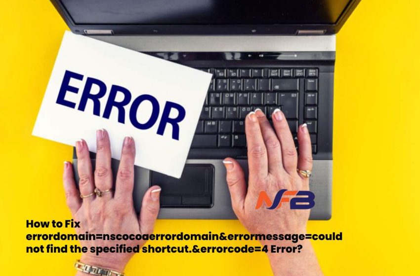  How to Fix errordomain=nscocoaerrordomain&errormessage=could not find the specified shortcut.&errorcode=4 Error?